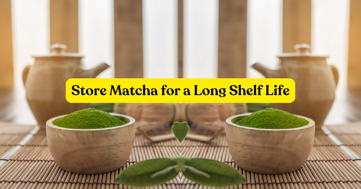 The Best Way to Store Matcha for a Longer Shelf Life – Aprika Life